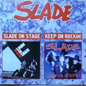 Slade / Slade II - Slade On Stage / Keep On Rockin! download mp3
