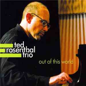 Ted Rosenthal Trio - Out Of This World download mp3