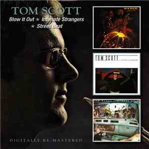 Tom Scott - Blow It Out / Intimate Strangers / Street Beat download mp3
