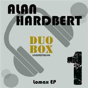 Alan Hardbert - Lomax EP download mp3