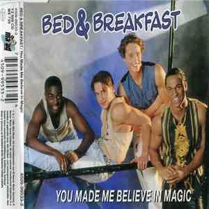 Bed & Breakfast - You Made Me Believe In Magic download mp3