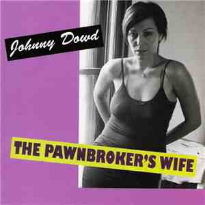 Johnny Dowd - The Pawnbroker's Wife download mp3