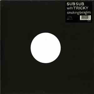 Sub Sub With Tricky - Smoking Beagles download mp3