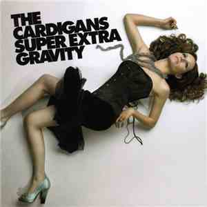 The Cardigans - Super Extra Gravity download mp3