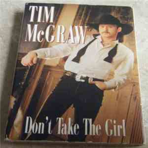 Tim McGraw - Don't Take The Girl download mp3