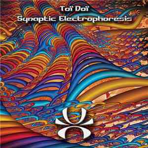 Toï Doï - Synaptic Electrophoresis download mp3