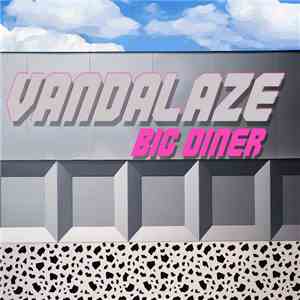 Vandalaze - Big Diner download mp3