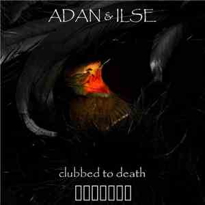 Adan & Ilse - Clubbed To Death download mp3