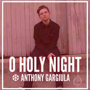 Anthony Gargiula - O Holy Night download mp3