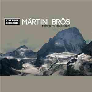 Märtini Brös - Moved By Mountains mp3 download