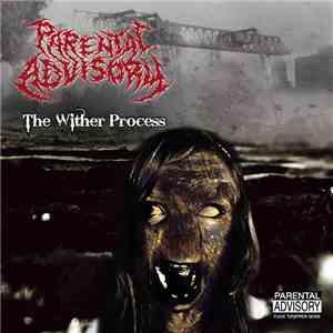 Parental Advisory  - The Wither Process download mp3