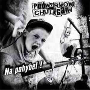 Podwórkowi Chuligani - Na Pohybel ! download mp3