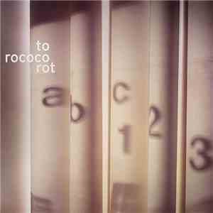 To Rococo Rot - ABC123 download mp3