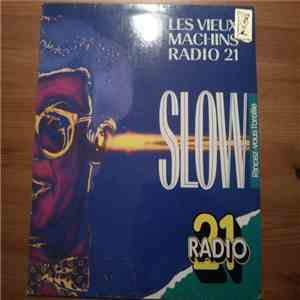 Various - Les Vieux Machins Radio 21 - Slow - Rincez-Vous L'Oreille download mp3