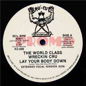 World Class Wreckin' Cru - Lay Your Body Down mp3 download