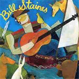 Bill Staines - One More River download mp3
