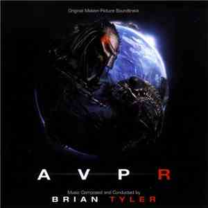 Brian Tyler - Aliens Vs. Predator - Requiem (Original Motion Picture Soundtrack) download mp3