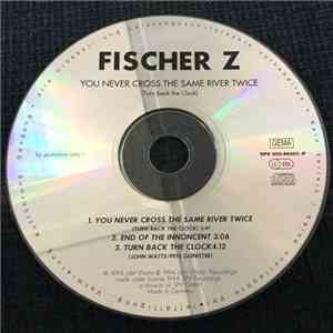 Fischer-Z - You Never Cross The Same River Twice (Turn Back The Clock) mp3 download