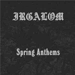 Irgalom - Spring Anthems download mp3
