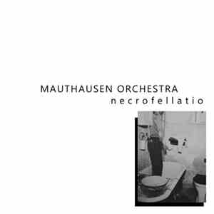 Mauthausen Orchestra - Necrofellatio download mp3