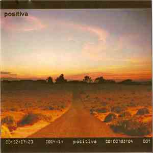 Positiva - First Demo Outtakes - Molecule Of Perception Sessions / Second Demo Outtakes - The Artriving Sessions mp3 download