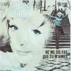 Sheila White - Ne Me Dis Pas Que Tu M'aimes download mp3