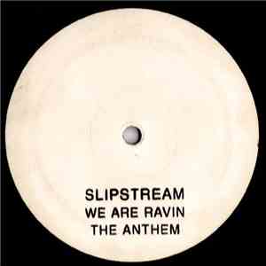Slipstream - We Are Raving (The Anthem) download mp3