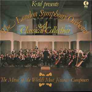 The London Symphony Orchestra - A Classical Collection - The Music Of The World's Most famous Composer's download mp3