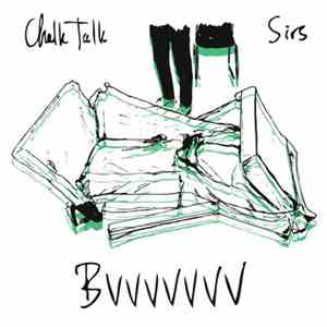 Chalk Talk / Sirs  - Bvvvvvvv download mp3