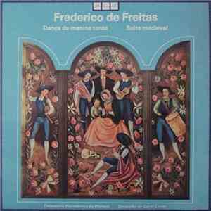 Frederico de Freitas - Orquestra Sinfónica de Ploiesti, Carol Litvin - Dança Da Menina Tonta • Suite Medieval download mp3