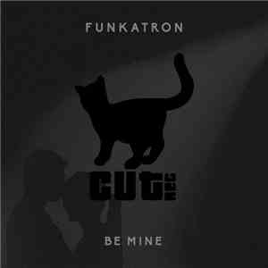 Funkatron  - Be Mine download mp3