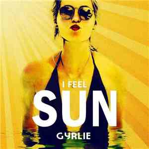 Gyrlie - I Feel Sun download mp3