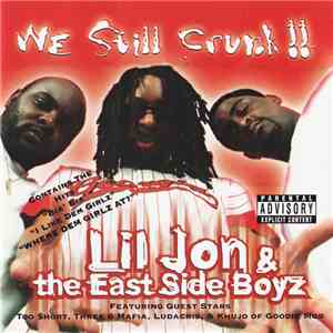 Lil Jon & The East Side Boyz - We Still Crunk !! mp3 download