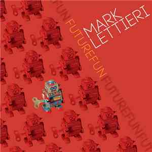 Mark Lettieri - Futurefun download mp3
