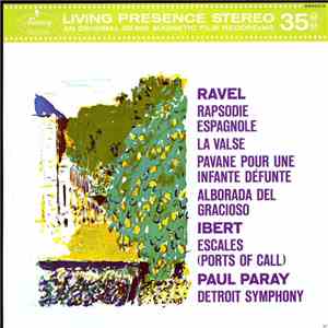 Ravel, Ibert, Paul Paray, Detroit Symphony - Rapsodie Espagnole · La Valse · Pavane Pour Une Infante Défunte · Alborada Del Gracioso · Escales (Ports Of Call) download mp3