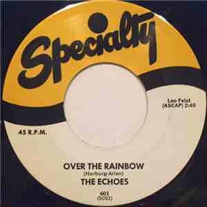 The Echoes  - Over The Rainbow / Someone download mp3