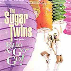 The Sugar Twins - Patio A-Go-Go! download mp3