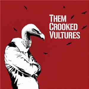 Them Crooked Vultures - Them Crooked Vultures download mp3