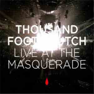 Thousand Foot Krutch - Live At The Masquerade mp3 download