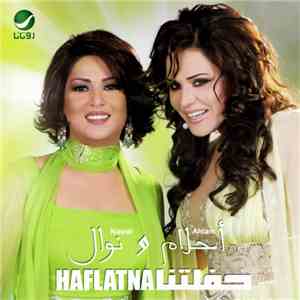 أحلام = Ahlam و نوال = Nawal - حفلتنا = Haflatna download mp3