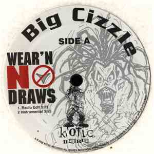 Big Cizzle - Wear'N No Draws download mp3