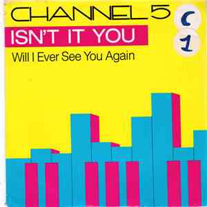 Channel 5  - Isn't It You mp3 download