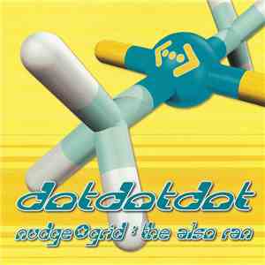 Dotdotdot - Nudge Grid: The Also Ran download mp3