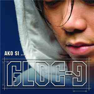 Gloc 9 - Ako Si.. download mp3
