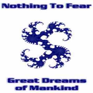 Nothing To Fear - Great Dreams Of Mankind download mp3