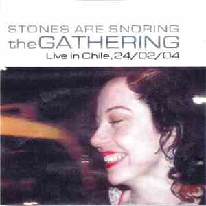 The Gathering - Stones Are Snoring - Live in Chile 24.02.2004 download mp3
