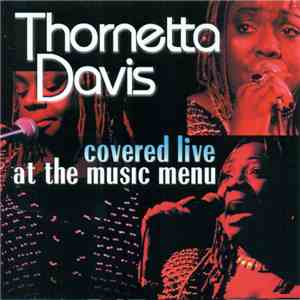 Thornetta Davis - Covered Live at the Music Menu download mp3