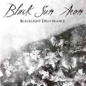 Black Sun Aeon - Blacklight Deliverance mp3 download
