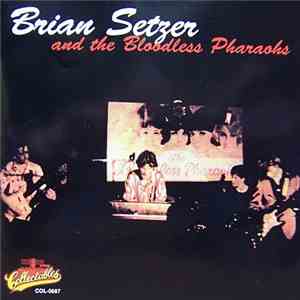 Brian Setzer And The Bloodless Pharaohs - Brian Setzer And The Bloodless Pharaohs download mp3