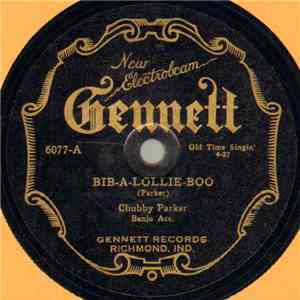 Chubby Parker - Bib-A-Lollie-Boo / Nickety Nackety Now Now Now download mp3